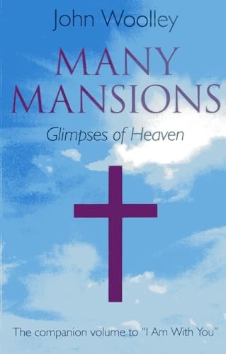 Many Mansions: The Companion Volume to "I am with You" von John Hunt O Books